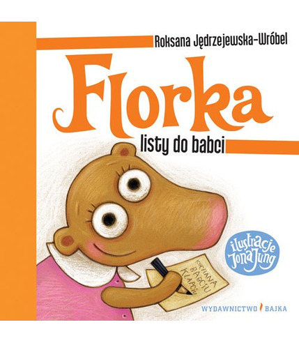 Bajka, "Florka. Listy do babci" Roksana Jędrzejewska-Wróbel