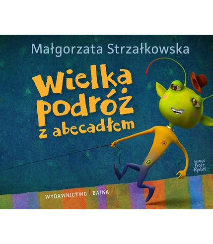 Bajka, "Wielka podróż z abecadłem" Małgorzata Strzałkowska