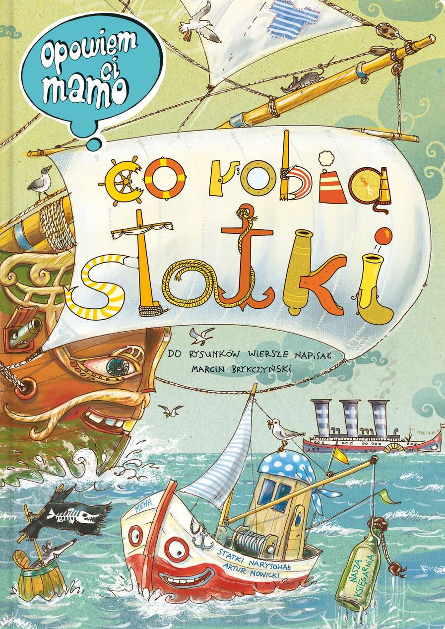 CO ROBIĄ STATKI OPOWIEM CI MAMO, ARTUR NOWICKI