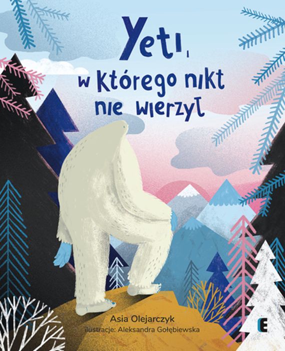 Yeti W Którego Nikt Nie Wierzył, Asia Olejarczyk Yeti W Którego Nikt Nie Wierzył, Asia Olejarczyk