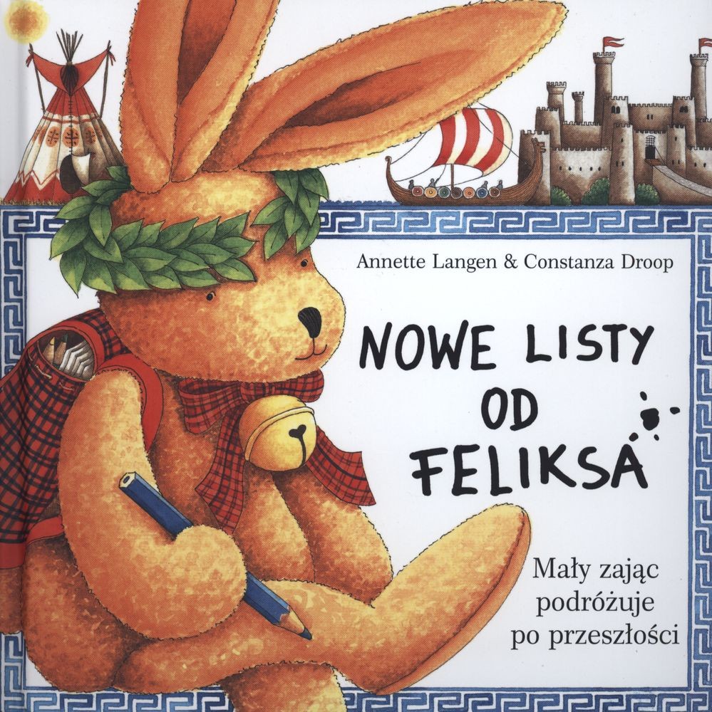 Nowe listy od feliksa mały zając podróżuje po przeszłości Nowe listy od feliksa mały zając podróżuje po przeszłości