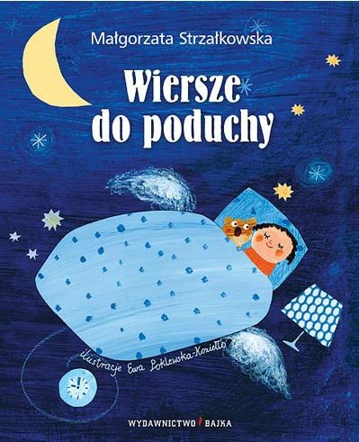 Bajka, "Wiersze do poduchy" Małgorzata Strzałkowska