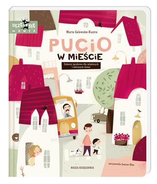 Pucio w mieście. Zabawy językowe dla młodszych i starszych dzieci - Marta Galewska-Kustra Pucio w mieście. Zabawy językowe dla młodszych i starszych dzieci - Marta Galewska-Kustra