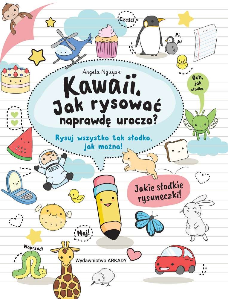 Uśmiechasz Się Tak Słodko że Wystarczy Kliknąć Enter Kawaii jak rysować naprawdę uroczo rysuj wszystko tak słodko jak można