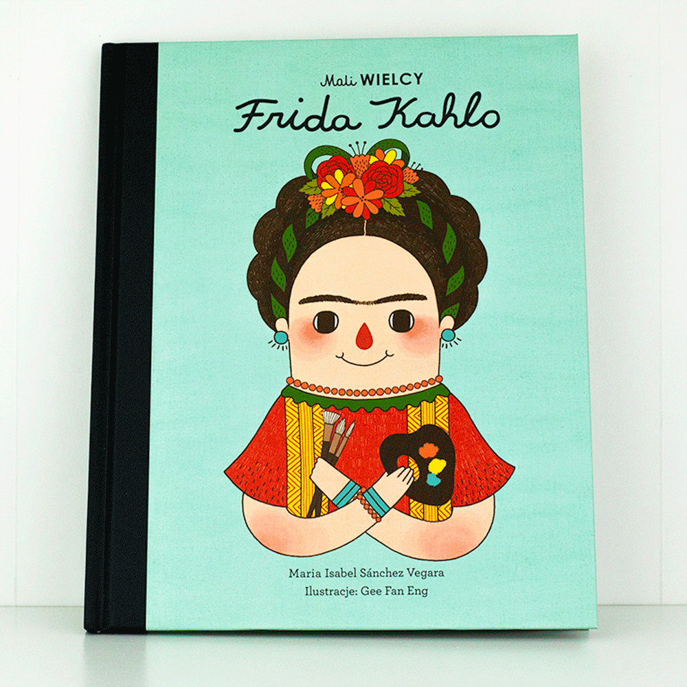 Mali WIELCY. Frida Kahlo, Maria Isabel Sanchez-Vegara Mali WIELCY. Frida Kahlo, Maria Isabel Sanchez-Vegara