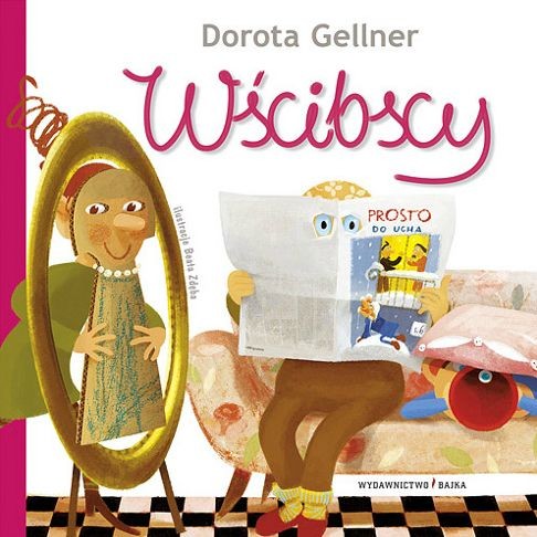 Bajka, "Wścibscy" Dorota Gellner Bajka, "Wścibscy" Dorota Gellner