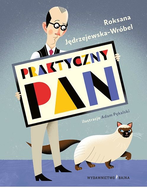 Bajka, "Praktyczny pan" Roksana Jędrzejewska-Wróbel Bajka, "Praktyczny pan" Roksana Jędrzejewska-Wróbel