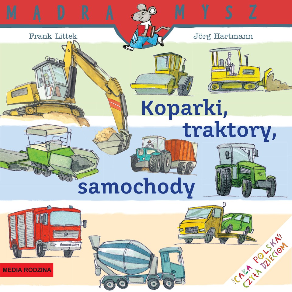 KOPARKI TRAKTORY SAMOCHODY MĄDRA MYSZ  FRANK LITTEK KOPARKI TRAKTORY SAMOCHODY MĄDRA MYSZ  FRANK LITTEK