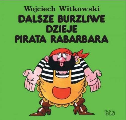 Dalsze burzliwe dzieje pirata rabarbara Dalsze burzliwe dzieje pirata rabarbara