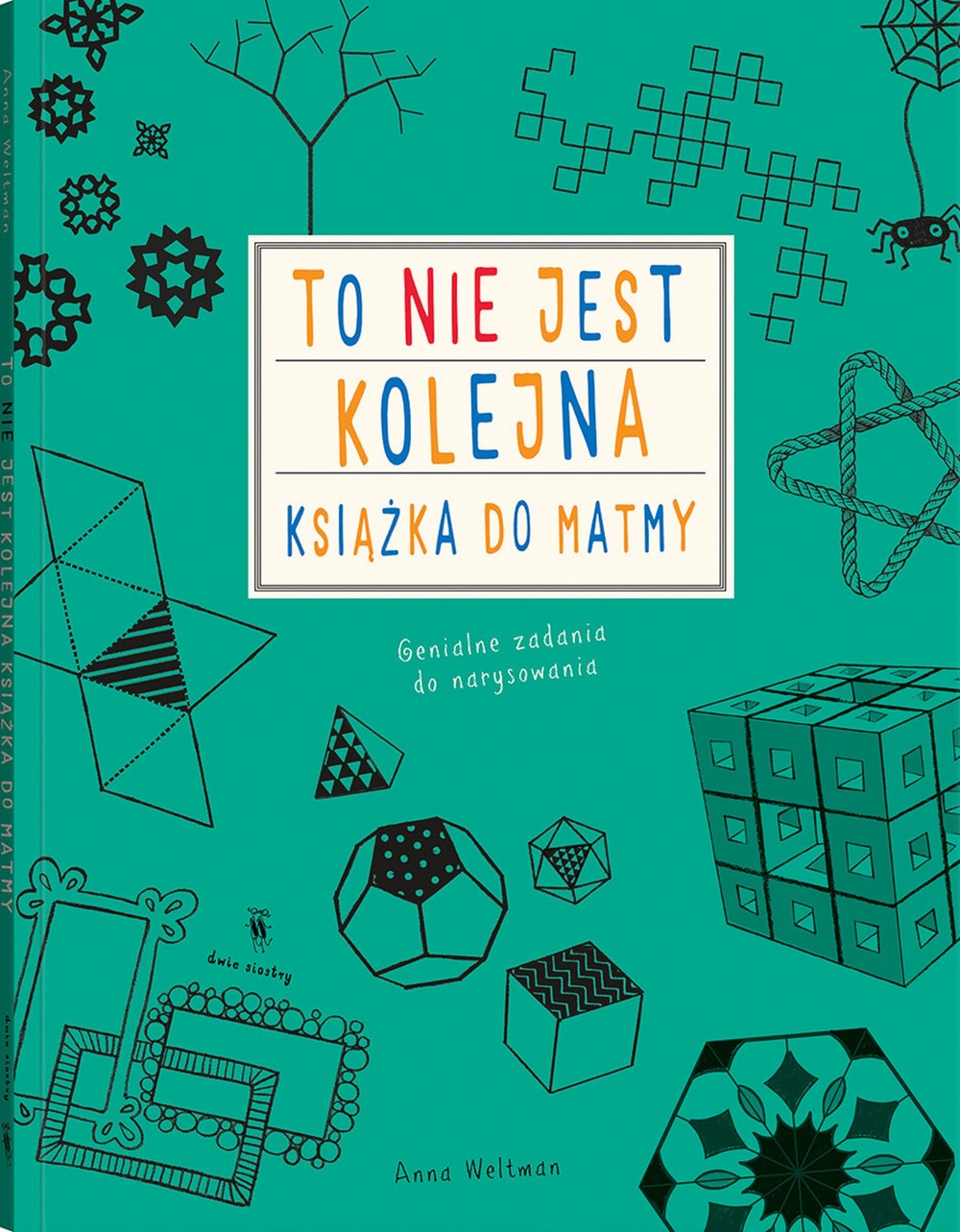TO NIE JEST KOLEJNA KSIĄŻKA DO MATMY, ANNA WELTMAN