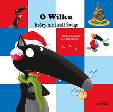 O Wilku, który nie lubił świąt, Orianne Lallemand O Wilku, który nie lubił świąt, Orianne Lallemand