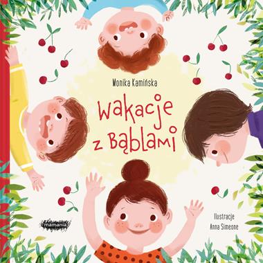 Wakacje z Bąblami, Monika Kamińska Wakacje z Bąblami, Monika Kamińska