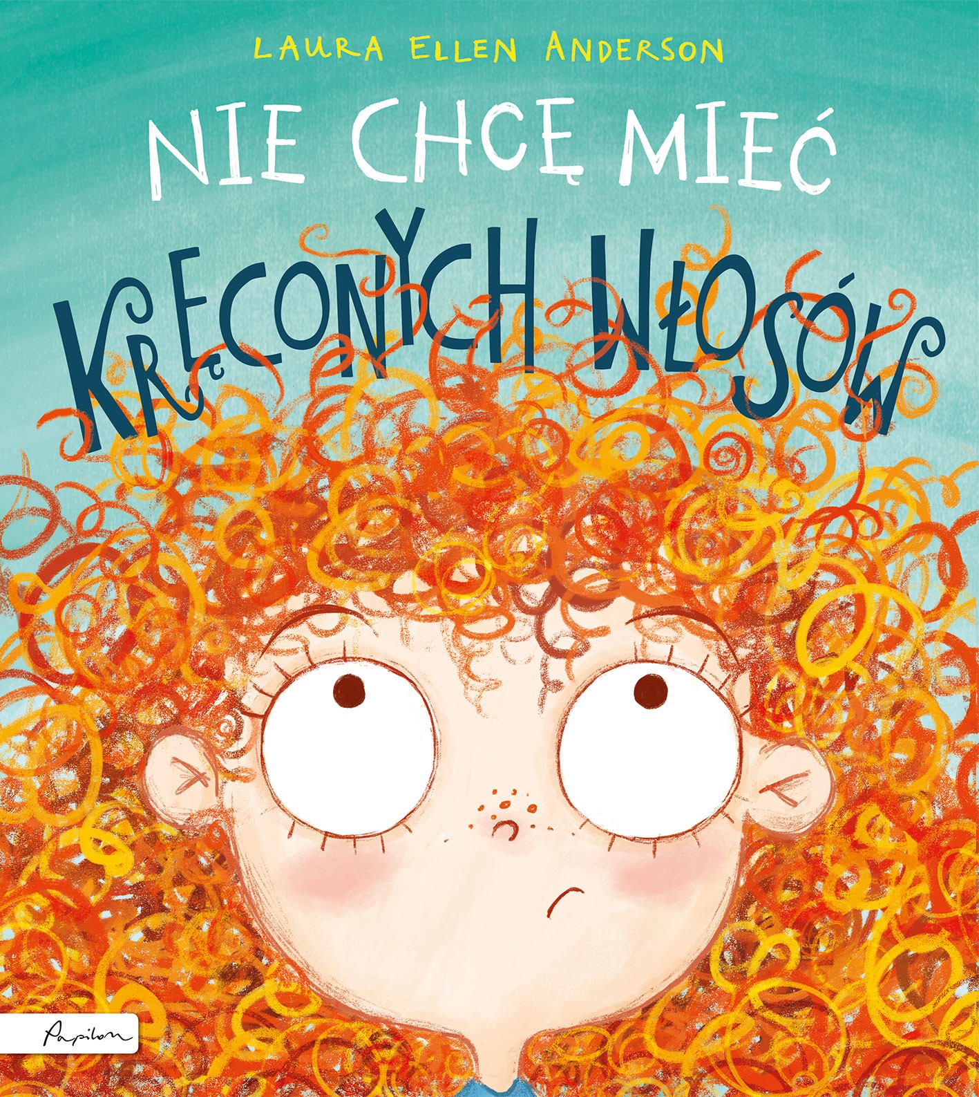 Nie Chcę Mieć Kręconych Włosów, Laura Ellen Anderson
