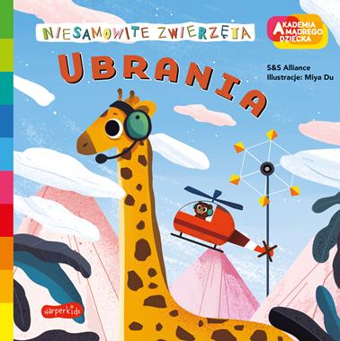 Ubrania. Akademia mądrego dziecka. Niesamowite zwierzęta, S&S Alliance