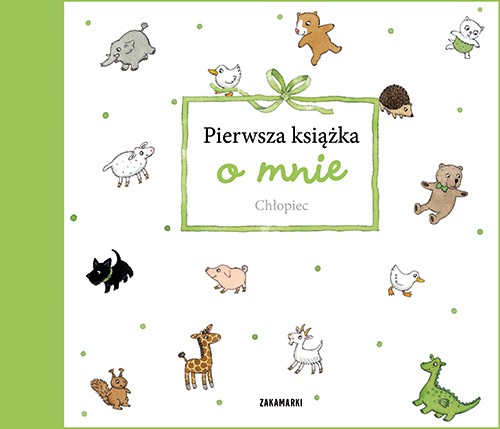 PIERWSZA KSIĄŻKA O MNIE CHŁOPIEC PIERWSZA KSIĄŻKA O MNIE CHŁOPIEC