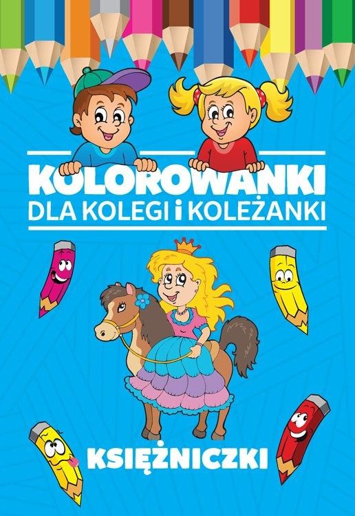 Księżniczki kolorowanki dla kolegi i koleżanki Księżniczki kolorowanki dla kolegi i koleżanki