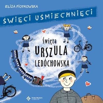 święta urszula ledóchowska święci uśmiechnięci święta urszula ledóchowska święci uśmiechnięci