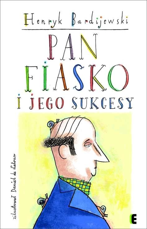 Pan fiasko i jego sukcesy