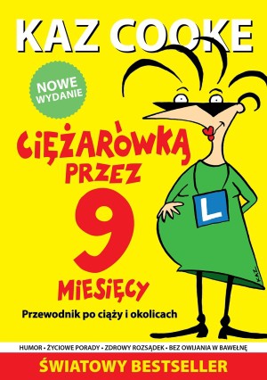 CIĘŻARÓWKĄ PRZEZ 9 MIESIĘCY PRZEWODNIK PO CIĄŻY I OKOLICACH