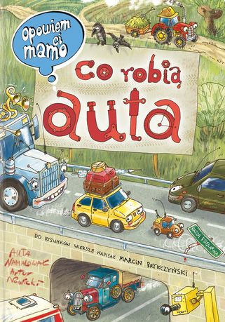 OPOWIEM CI MAMO CO ROBIĄ AUTA, ARTUR NOWICKI