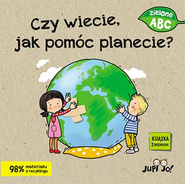 Czy wiecie, jak pomóc planecie? Magdalena Młodnicka, Ola Makowska