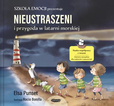 Nieustraszeni i przygoda w latarni morskiej. Szkoła emocji Nieustraszeni i przygoda w latarni morskiej. Szkoła emocji