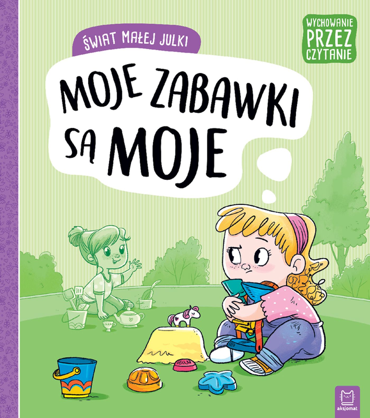 Świat Małej Julki Moje Zabawki Są Moje Wychowanie Przez Czytanie, Opracowanie Zbiorowe