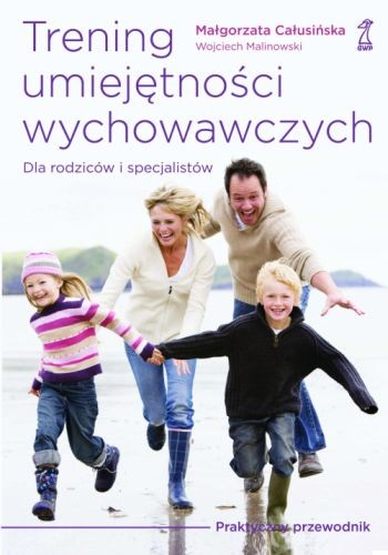 Trening umiejętności wychowawczych Trening umiejętności wychowawczych
