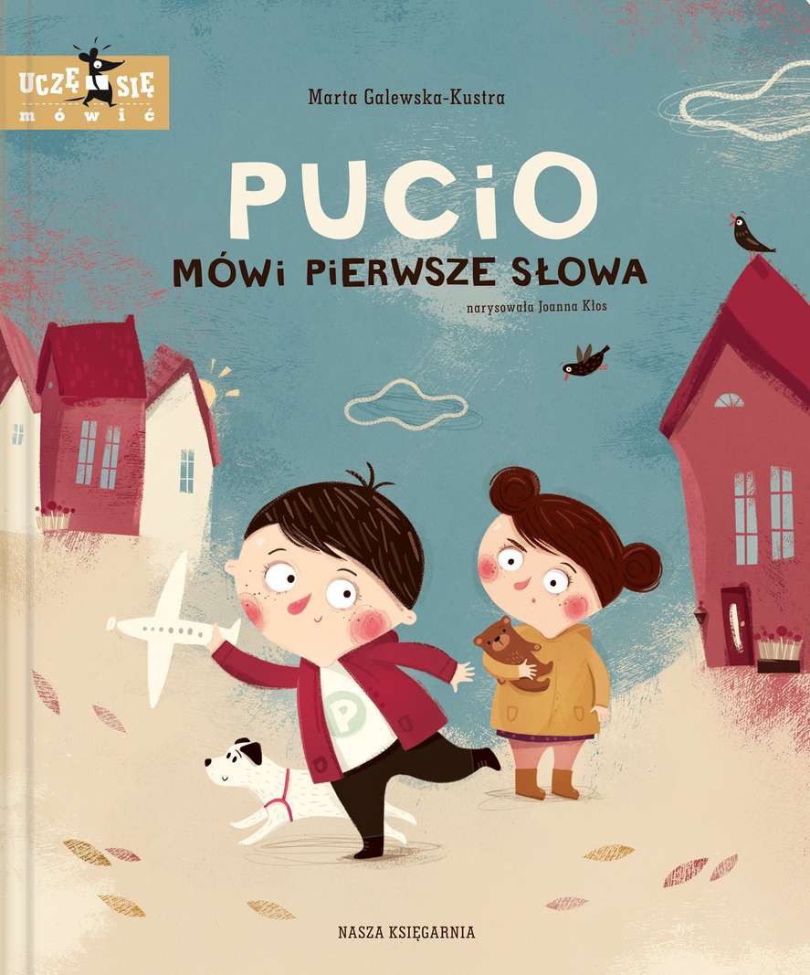 PUCIO MÓWI PIERWSZE SŁOWA, MARTA GALEWSKA-KUSTRA PUCIO MÓWI PIERWSZE SŁOWA, MARTA GALEWSKA-KUSTRA
