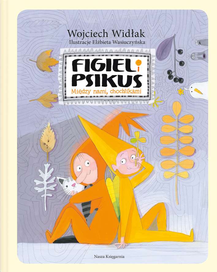 Figiel I Psikus Między Nami Chochlikami, Wojciech Widłak