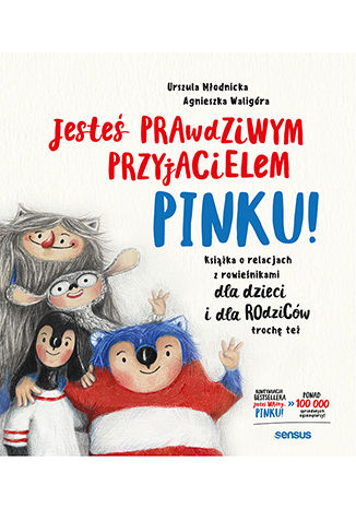 Jesteś prawdziwym przyjacielem, Pinku! Książka o relacjach z rówieśnikami dla dzieci i rodziców