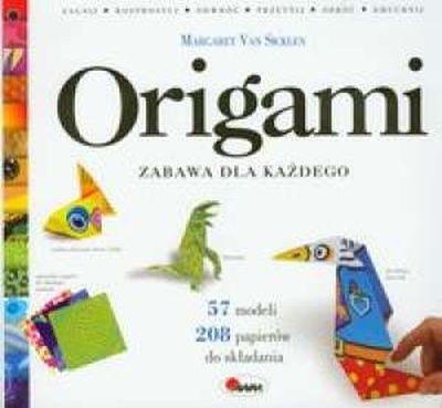 Origami zabawa dla każdego Origami zabawa dla każdego
