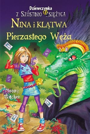 Nina i klątwa pierzastego węża dziewczynka z szóstego księżyca tom 3