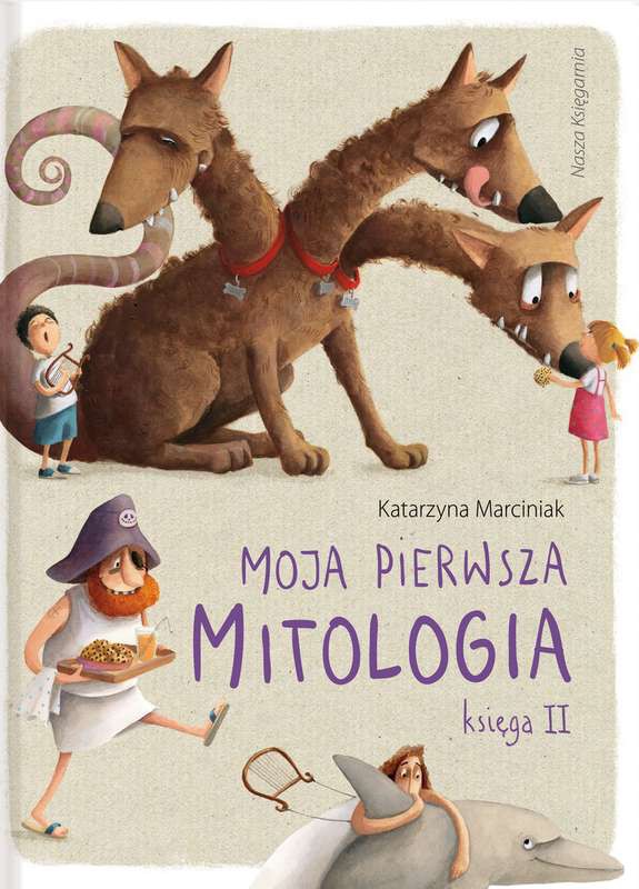 MOJA PIERWSZA MITOLOGIA KSIĘGA 2, KATARZYNA MARCINIAK