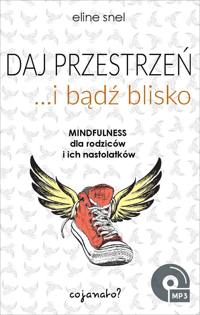 DAJ PRZESTRZEŃ I BĄDŹ BLISKO + CD, ELINE SNEL DAJ PRZESTRZEŃ I BĄDŹ BLISKO + CD, ELINE SNEL