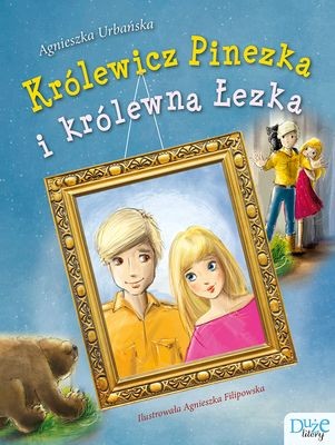 Królewicz pinezka i królewnka łezka