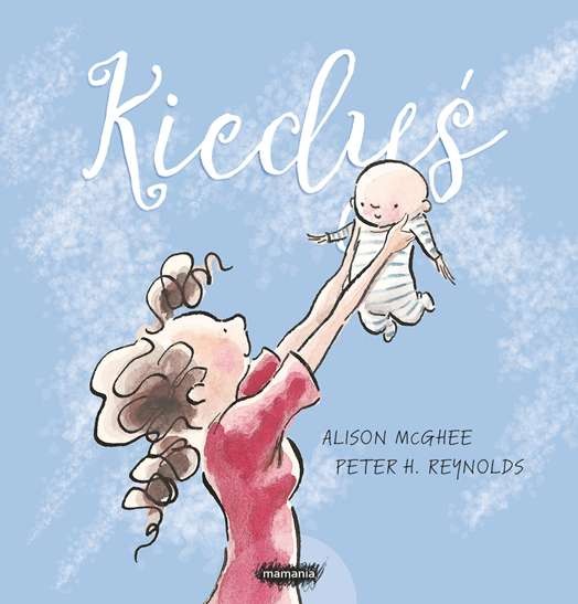 KIEDYŚ, ALISON MCGHEE, PETER H. REYNOLDS