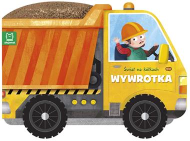 Wywrotka. Świat na kółkach, Opracowanie zbiorowe Wywrotka. Świat na kółkach, Opracowanie zbiorowe