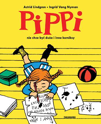 Pippi nie chce być duża i inne komiksy, Astrid Lindgren, Ingrid Vang Nyman