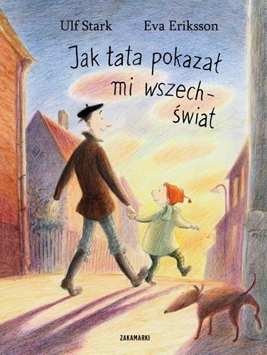 JAK TATA POKAZAŁ MI WSZECHŚWIAT, ULF STARK, EVA ERIKSSON JAK TATA POKAZAŁ MI WSZECHŚWIAT, ULF STARK, EVA ERIKSSON