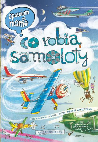 OPOWIEM CI MAMO CO ROBIĄ SAMOLOTY, ARTUR NOWICKI