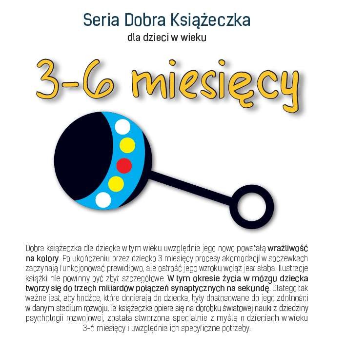 SERIA DOBRA KSIĄŻECZKA DLA DZIECI W WIEKU 3-6 MIESIĘCY, AGNIESZKA STAROK SERIA DOBRA KSIĄŻECZKA DLA DZIECI W WIEKU 3-6 MIESIĘCY, AGNIESZKA STAROK