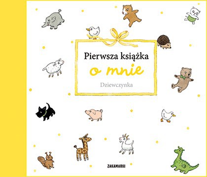 PIERWSZA KSIĄŻKA O MNIE DZIEWCZYNKA