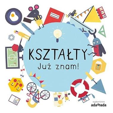 Kształty. Już znam!, Magda Gargulakova Kształty. Już znam!, Magda Gargulakova