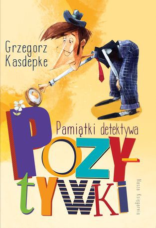 PAMIĄTKI DETEKTYWA POZYTYWKI, GRZEGORZ KASDEPKE PAMIĄTKI DETEKTYWA POZYTYWKI, GRZEGORZ KASDEPKE