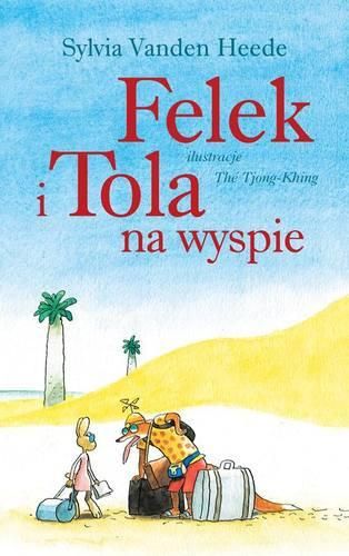 Felek i Tola na wyspie - Wydawnictwo Dwie Siostry