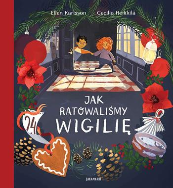Jak ratowaliśmy Wigilię, Ellen Karlsson, Cecilia Heikkilä Jak ratowaliśmy Wigilię, Ellen Karlsson, Cecilia Heikkilä