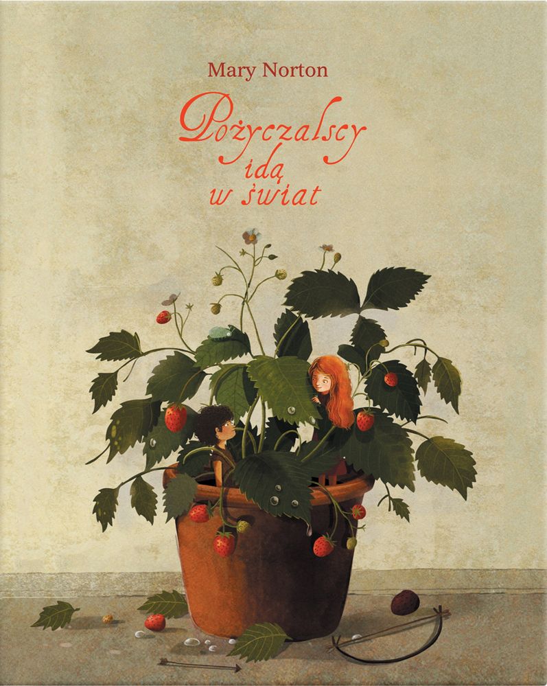 Pożyczalscy idą w świat tom 2 wyd. 2, Mary Norton Pożyczalscy idą w świat tom 2 wyd. 2, Mary Norton