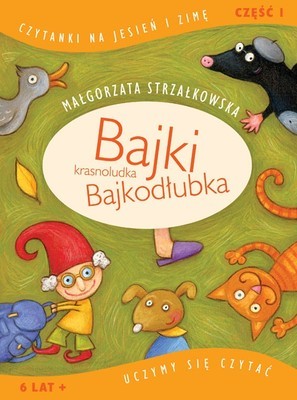 Bajka, "Bajki krasnoludka Bajkodłubka" Małgorzata Strzałkowska