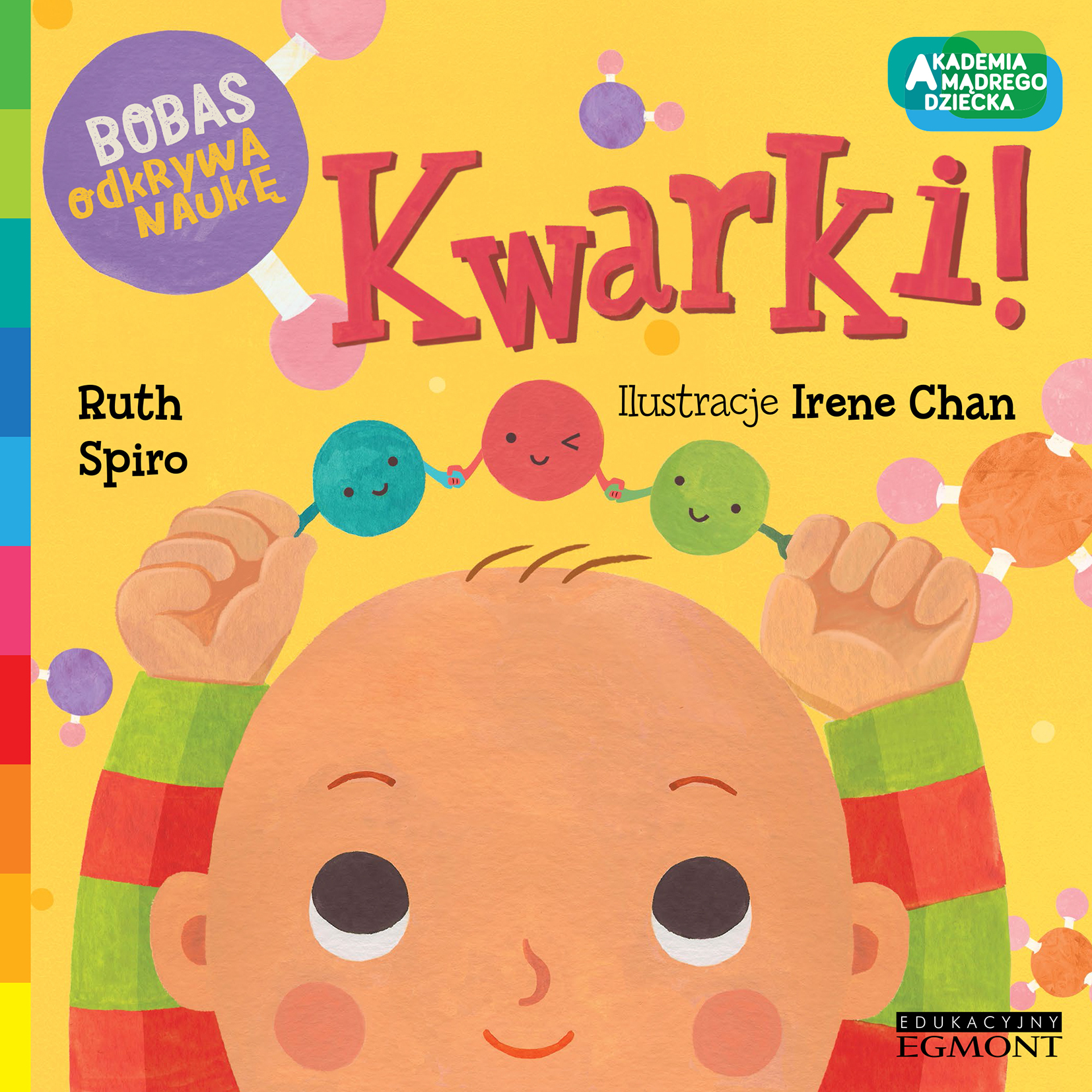 Kwarki Akademia Mądrego Dziecka Bobas Odkrywa Naukę, Ruth Spiro Kwarki Akademia Mądrego Dziecka Bobas Odkrywa Naukę, Ruth Spiro